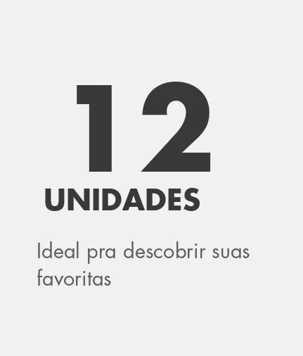 12 unidades — ideal pra descobrir suas favoritas