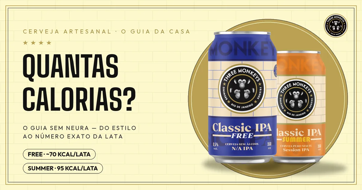 Latas da Classic IPA Free e da Classic IPA Summer da Three Monkeys Beer sobre disco dourado, com o texto "Quantas calorias?" e os valores de 70 e 95 kcal por lata